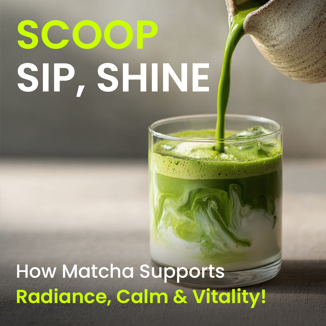 Scoop, Sip, Shine: How Matcha Supports Radiance, Calm & Vitality