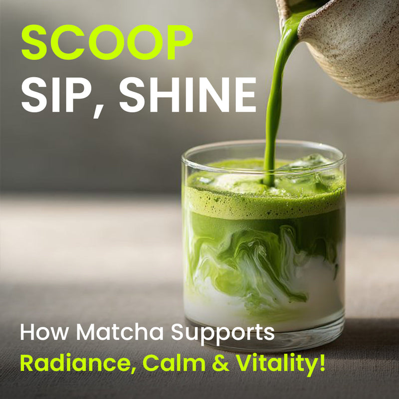 Scoop, Sip, Shine: How Matcha Supports Radiance, Calm & Vitality