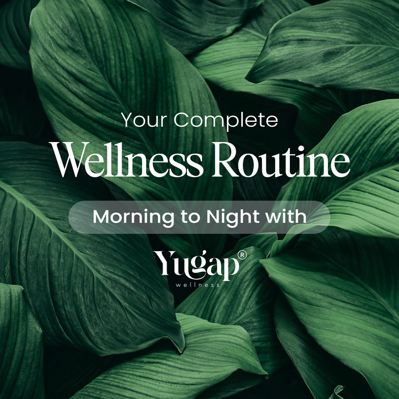 Yugap Wellness complete morning-to-night wellness routine on a green tropical leaf background.